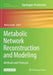 Metabolic Network Reconstruction and Modeling: Methods and Protocols by Marco Fondi