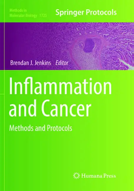 Inflammation and Cancer: Methods and Protocols by Brendan J. Jenkins