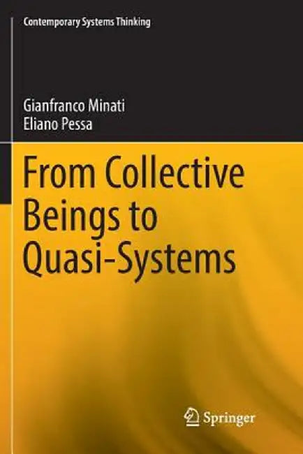 From Collective Beings to Quasi-Systems by Gianfranco Minati