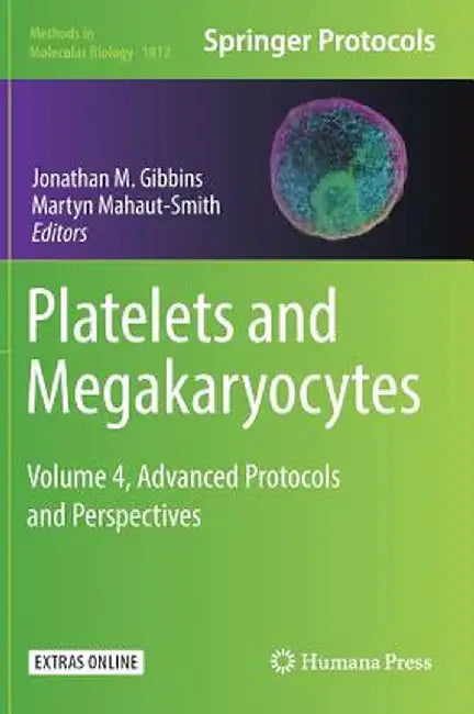 Platelets and Megakaryocytes: Volume 4, Advanced Protocols and Perspectives by Jonathan M. Gibbins