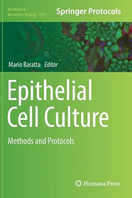 Epithelial Cell Culture: Methods and Protocols by Mario Baratta