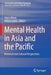 Mental Health in Asia and the Pacific: Historical and Cultural Perspectives by Harry Minas