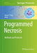 Programmed Necrosis: Methods and Protocols by Adrian T. Ting