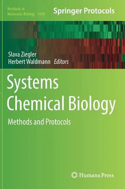 Systems Chemical Biology: Methods and Protocols by Slava Ziegler