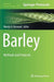 Barley: Methods and Protocols by Wendy A. Harwood