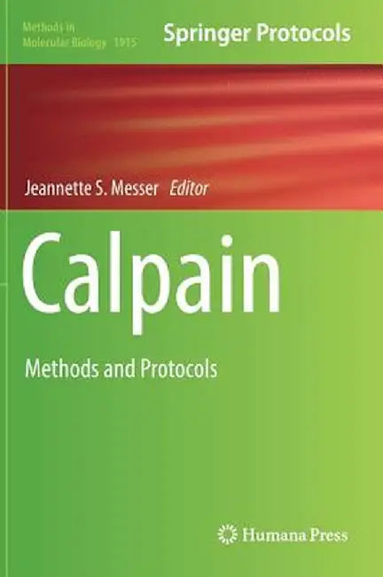Calpain: Methods and Protocols by Jeannette S. Messer