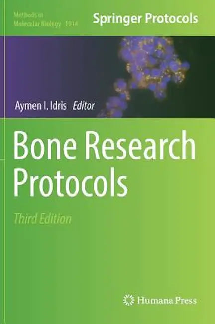 Bone Research Protocols by Aymen I. Idris