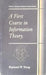 A First Course in Information Theory by Yeung