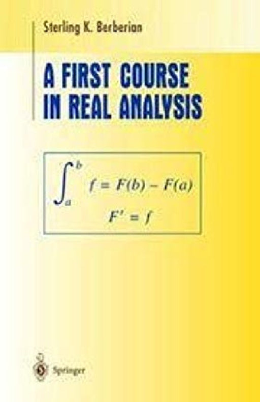 A First Course in Real Analysis  by Berberian
