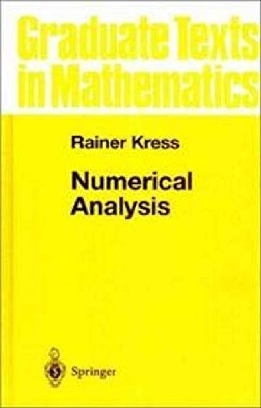 Numerical Analysis: Graduate Texts in Mathematics  by Kress