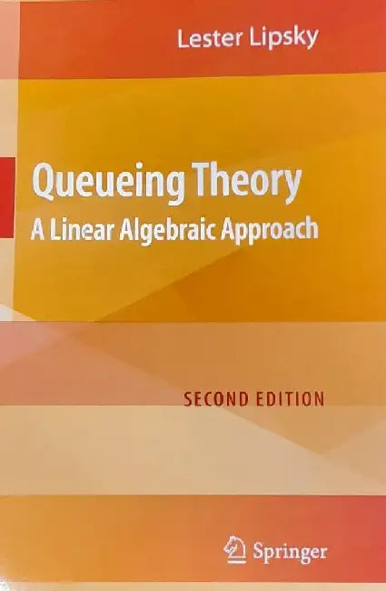 Queueing Theory: A Linear Algebraic Approach, 2e by Lipsky