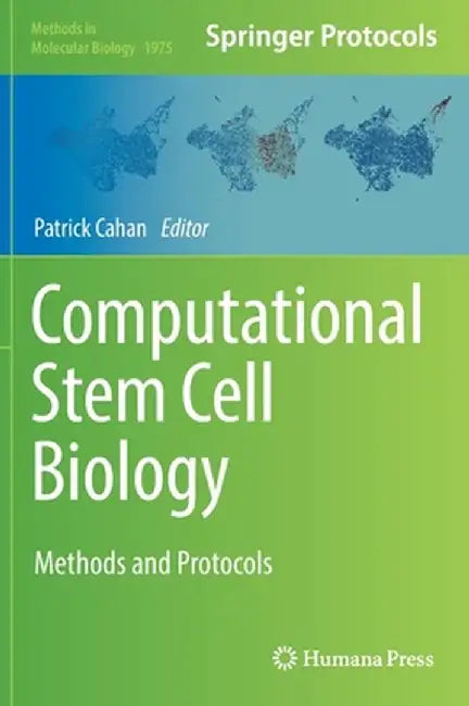 Computational Stem Cell Biology: Methods and Protocols by Patrick Cahan