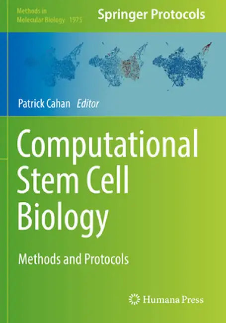 Computational Stem Cell Biology: Methods and Protocols by Patrick Cahan