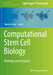 Computational Stem Cell Biology: Methods and Protocols by Patrick Cahan