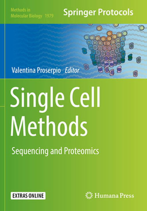 Single Cell Methods: Sequencing and Proteomics by Valentina Proserpio