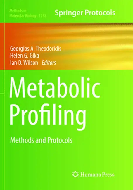 Metabolic Profiling: Methods and Protocols by Georgios A. Theodoridis