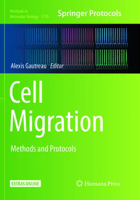 Cell Migration: Methods and Protocols by Alexis Gautreau