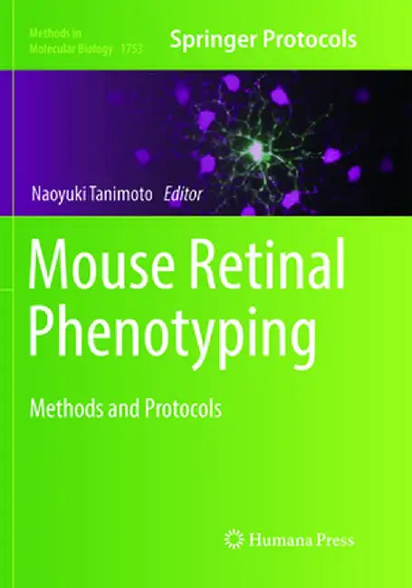 Mouse Retinal Phenotyping: Methods and Protocols by Naoyuki Tanimoto