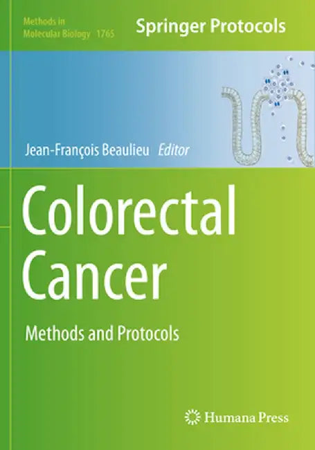Colorectal Cancer: Methods and Protocols by Jean-François Beaulieu