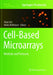 Cell-Based Microarrays: Methods and Protocols by Peter Ertl
