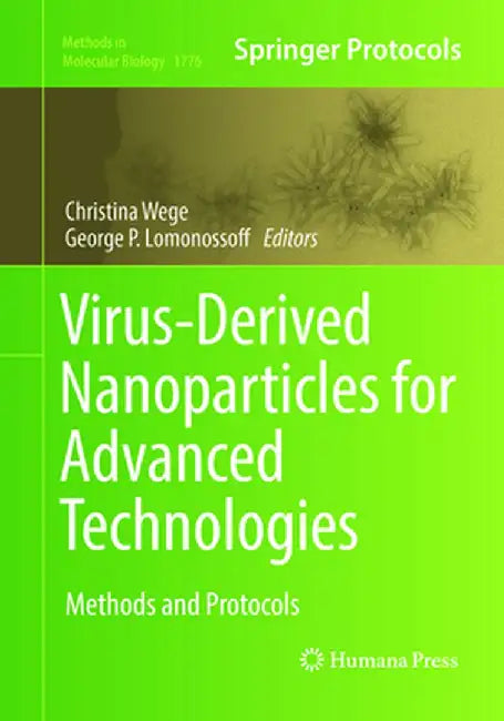 Virus-Derived Nanoparticles for Advanced Technologies: Methods and Protocols by Christina Wege