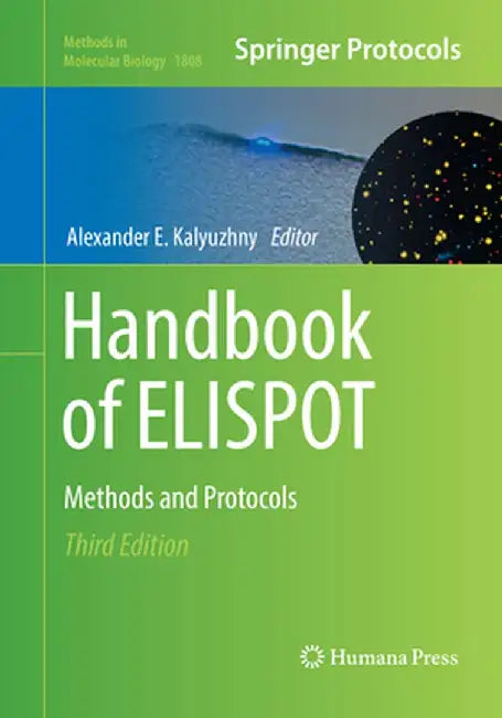 Handbook of Elispot: Methods and Protocols by Alexander E. Kalyuzhny