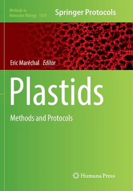 Plastids: Methods and Protocols by Eric Maréchal