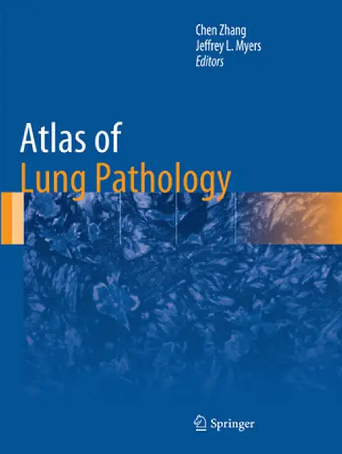 Atlas of Lung Pathology by Chen Zhang
