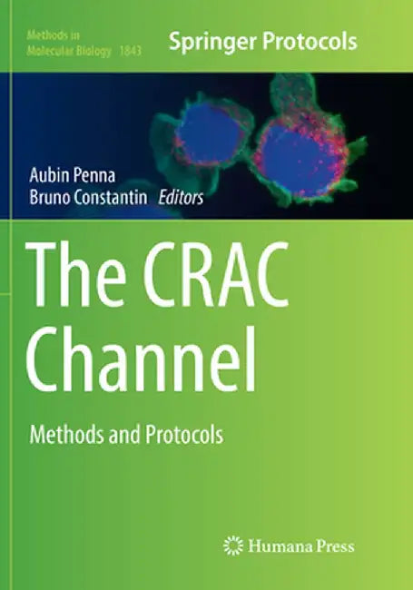 The Crac Channel: Methods and Protocols by Aubin Penna