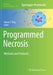 Programmed Necrosis: Methods and Protocols by Adrian T. Ting