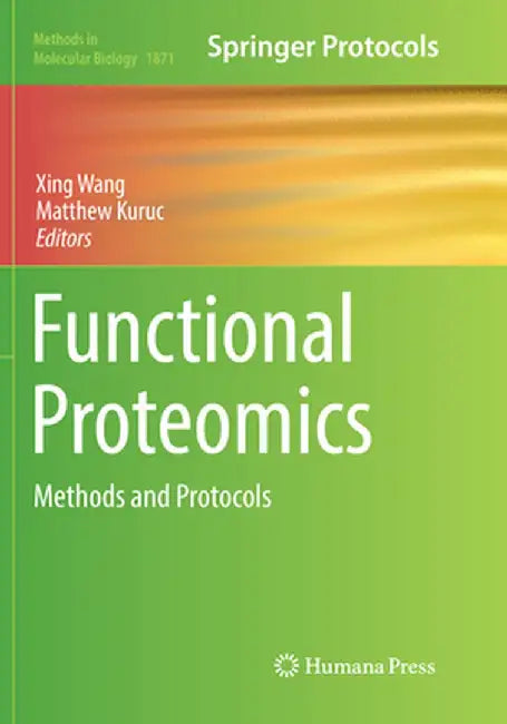 Functional Proteomics: Methods and Protocols by Xing Wang