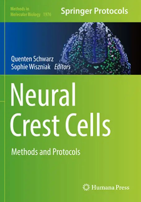 Neural Crest Cells: Methods and Protocols by Quenten Schwarz