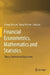 Financial Econometrics and Statistics: Theory, Method and Application by Cheng-Few Lee