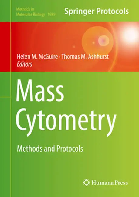 Mass Cytometry: Methods and Protocols by Helen M. McGuire
