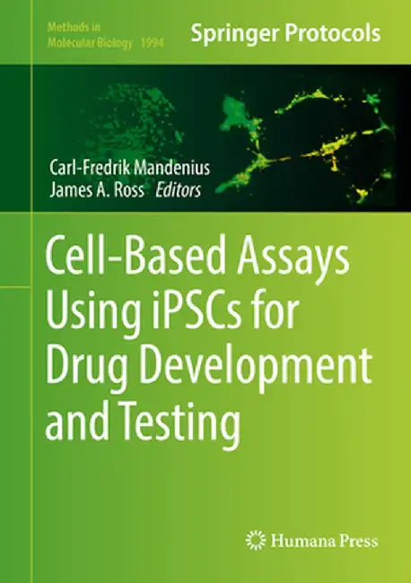 Cell-Based Assays Using Ipscs for Drug Development and Testing by Carl-Fredrik Mandenius