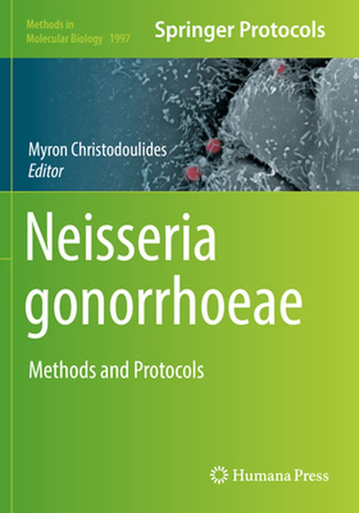 Neisseria Gonorrhoeae: Methods and Protocols by Myron Christodoulides