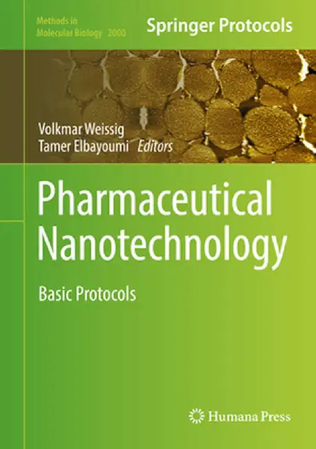 Pharmaceutical Nanotechnology: Basic Protocols by Volkmar Weissig