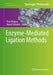 Enzyme-Mediated Ligation Methods by Timo Nuijens