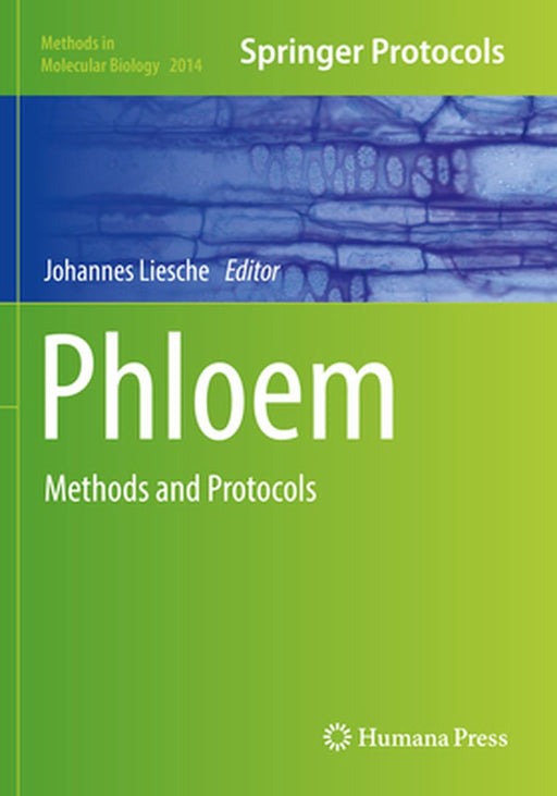 Phloem: Methods and Protocols by Johannes Liesche
