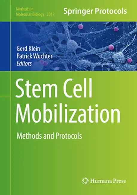 Stem Cell Mobilization: Methods and Protocols by Gerd Klein