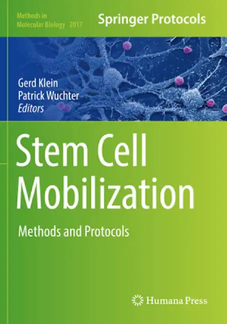 Stem Cell Mobilization: Methods and Protocols by Gerd Klein