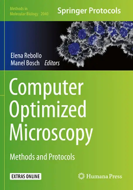 Computer Optimized Microscopy: Methods and Protocols by Elena Rebollo