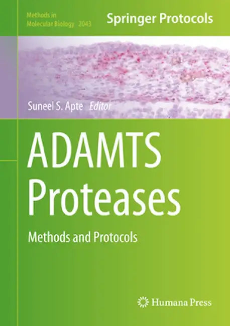 Adamts Proteases: Methods and Protocols by Suneel S. Apte