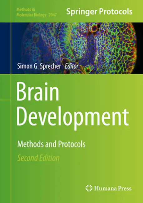 Brain Development: Methods and Protocols by Simon G. Sprecher