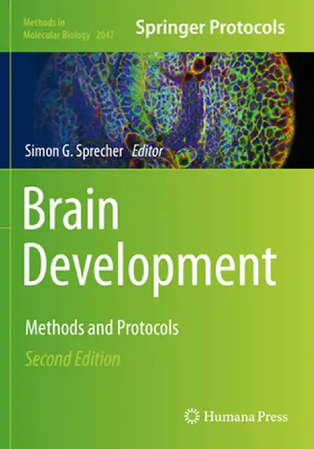 Brain Development: Methods and Protocols by Simon G. Sprecher