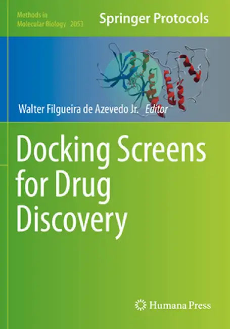 Docking Screens for Drug Discovery by Walter Filgueira de Azevedo Jr