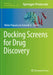 Docking Screens for Drug Discovery by Walter Filgueira de Azevedo Jr