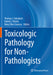 Toxicologic Pathology for Non-Pathologists by Thomas J. Steinbach