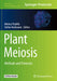 Plant Meiosis: Methods and Protocols by Mónica Pradillo