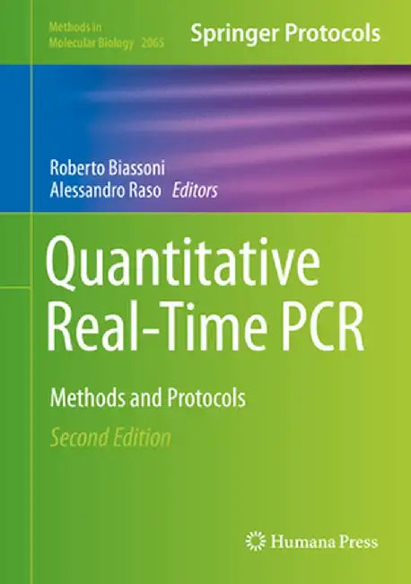 Quantitative Real-Time PCR: Methods and Protocols by Roberto Biassoni